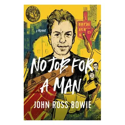 "No Job for a Man: A Memoir" - "" ("Bowie John Ross")(Pevná vazba)