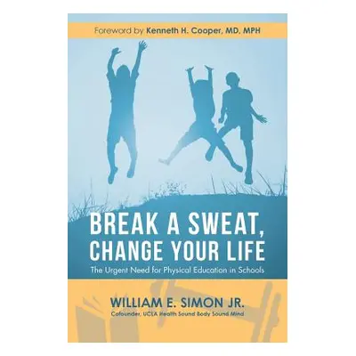 "Break a Sweat, Change Your Life: The Urgent Need for Physical Education in Schools" - "" ("Simo