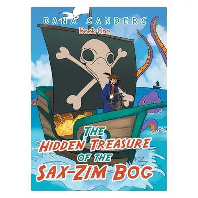 "The Hidden Treasure of the Sax-Zim Bog: Book One" - "" ("Sanders Dana")(Pevná vazba)