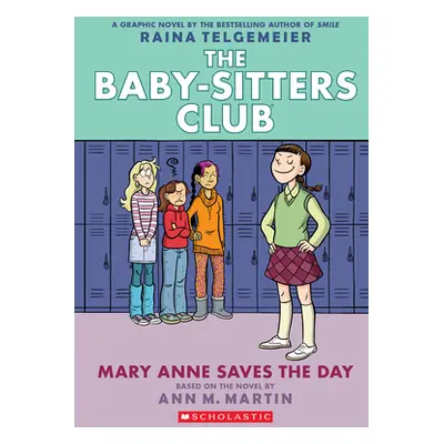 "Mary Anne Saves the Day: A Graphic Novel (the Baby-Sitters Club #3)" - "" ("Martin Ann M.")(Pap