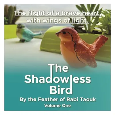 "The Shadowless Bird" - "" ("Taouk Rabi")(Paperback)