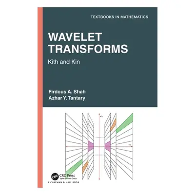 "Wavelet Transforms: Kith and Kin" - "" ("Shah Firdous A.")(Pevná vazba)