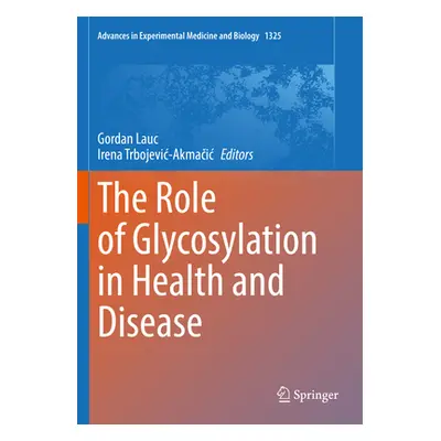 "The Role of Glycosylation in Health and Disease" - "" ("Lauc Gordan")(Paperback)