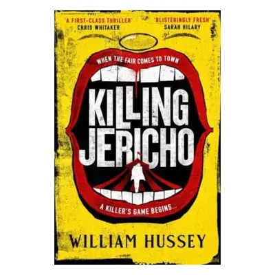 "Killing Jericho" - "The helter-skelter 2023 crime thriller like no other" ("Hussey William")(Pe