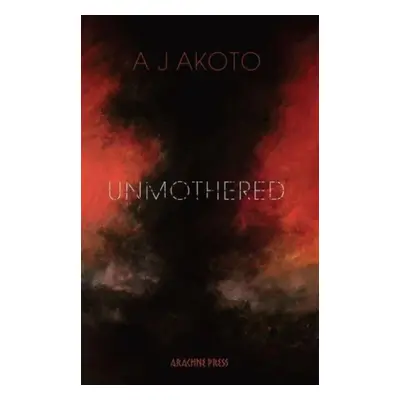 "Unmothered" - "" ("Akoto A. J.")(Paperback)