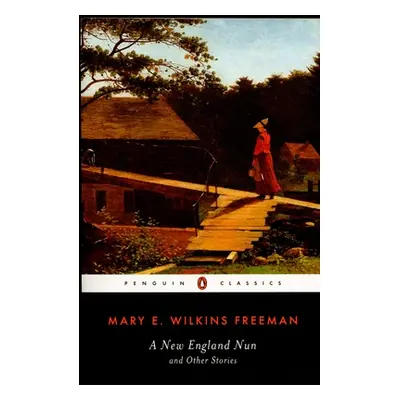 "A New England Nun: And Other Stories" - "" ("Freeman Mary E. Wilkins")(Paperback)