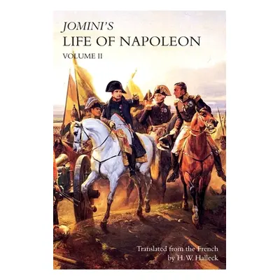 "JOMINI's LIFE OF NAPOLEON: Volume 2" - "" ("Jomini Baron")(Paperback)