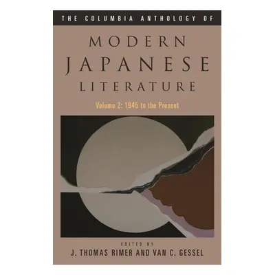 "The Columbia Anthology of Modern Japanese Literature: Volume 2: 1945 to the Present" - "" ("Rim