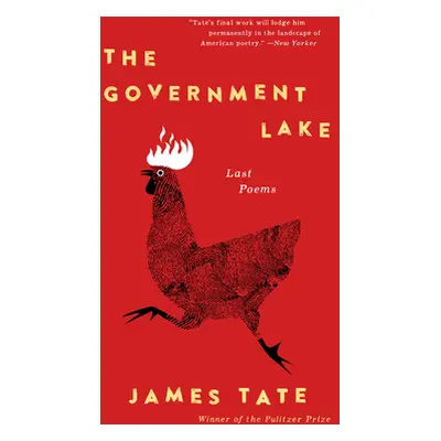 "The Government Lake: Last Poems" - "" ("Tate James")(Paperback)