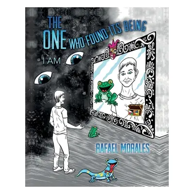 "The One Who Found Its Being: I Am" - "" ("Morales Rafael")(Paperback)