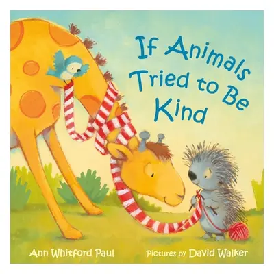 "If Animals Tried to Be Kind" - "" ("Paul Ann Whitford")(Pevná vazba)