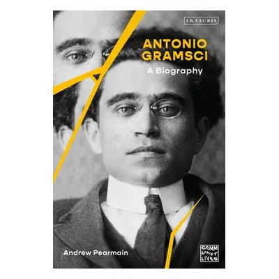 "Antonio Gramsci: A Biography" - "" ("Pearmain Andrew")(Paperback)