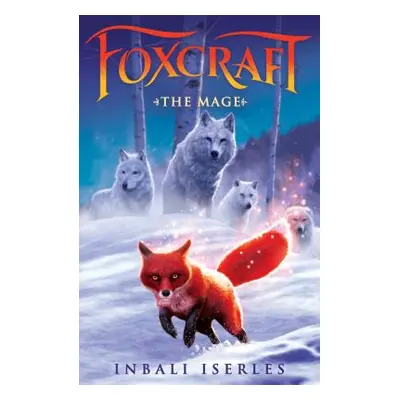 "The Mage (Foxcraft, Book 3), 3" - "" ("Iserles Inbali")(Pevná vazba)