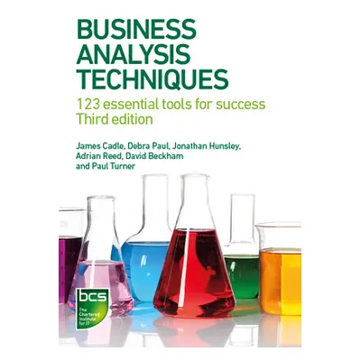 "Business Analysis Techniques: 123 essential tools for success" - "" ("Cadle James")(Paperback)