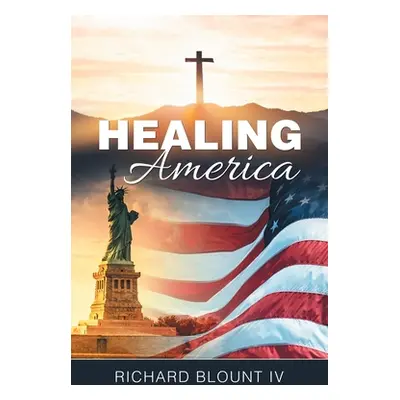 "Healing America" - "" ("Blount Richard IV")(Paperback)