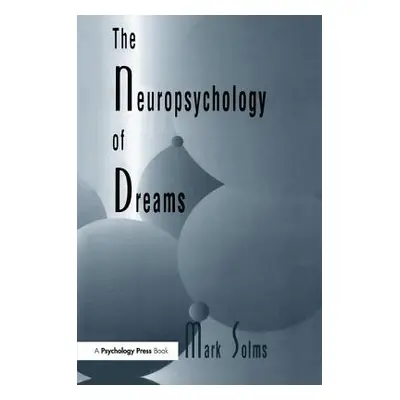 "The Neuropsychology of Dreams: A Clinico-anatomical Study" - "" ("Solms Mark")(Paperback)