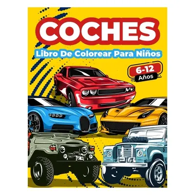 "Libro De Colorear Coches Para Nios De 6 A 12 Aos: Gran Coleccin De Coches Deportivos, De Carrer