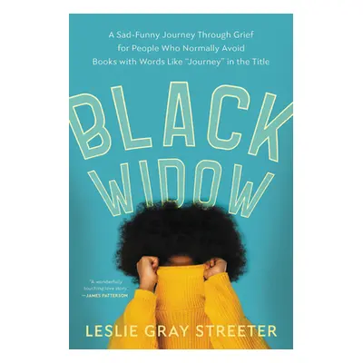 "Black Widow: A Sad-Funny Journey Through Grief for People Who Normally Avoid Books with Words L