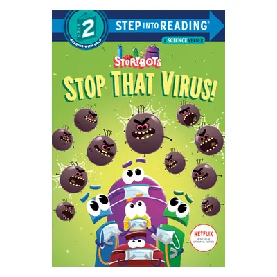 "Stop That Virus! (Storybots)" - "" ("Random House")(Library Binding)