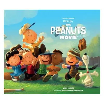 "The Art and Making of the Peanuts Movie" - "" ("Schmitz Jerry")(Pevná vazba)