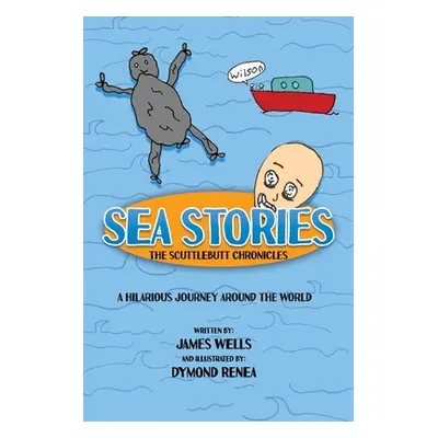 "Sea Stories: The Scuttlebutt Chronicles" - "" ("Wells James")(Paperback)