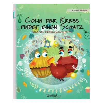 "Colin der Krebs findet einen Schatz: German Edition of Colin the Crab Finds a Treasure" - "" ("