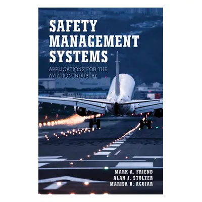 "Safety Management Systems: Applications for the Aviation Industry" - "" ("Friend Mark A.")(Pape