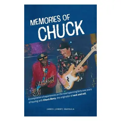 "Memories of Chuck" - "" ("Marsala James")(Paperback)