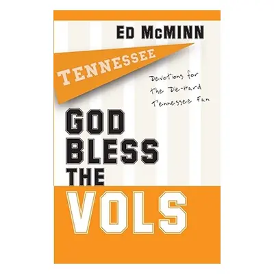 "God Bless the Vols: Devotions for the Die-Hard Tennessee Fan" - "" ("McMinn Ed")(Paperback)