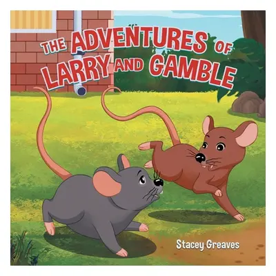 "The Adventures of Larry and Gamble" - "" ("Greaves Stacey")(Paperback)