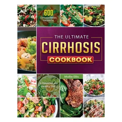 "The Ultimate Cirrhosis Cookbook 2021" - "" ("Ellis Mollie")(Paperback)