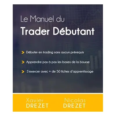 "Le Manuel du Trader Dbutant" - "" ("Drezet Xavier")(Paperback)