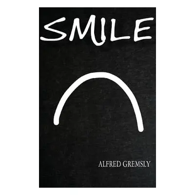 "Smile" - "" ("Gremsly Alfred")(Paperback)