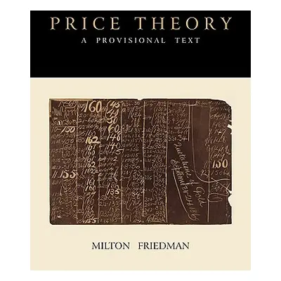 "Price Theory: A Provisional Text" - "" ("Friedman Milton")(Paperback)