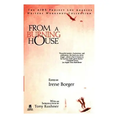 "From a Burning House: The AIDS Project Los Angeles Writers Workshop Collection: The AIDS Projec