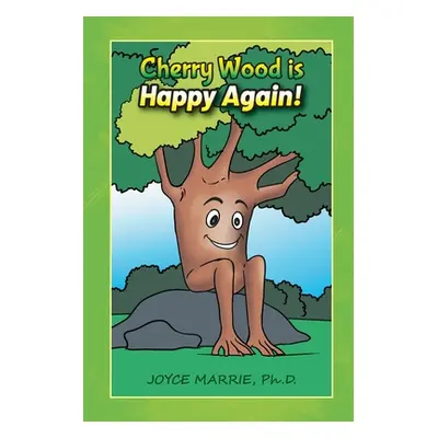 "Cherry Wood is Happy Again!" - "" ("Marrie Joyce")(Paperback)