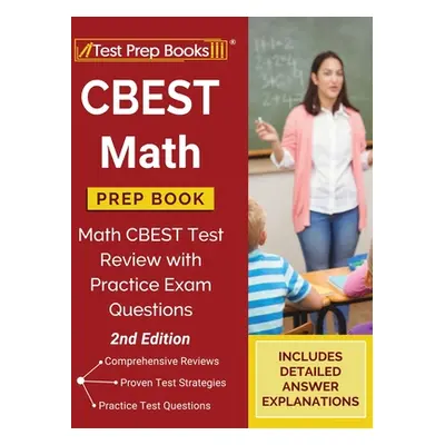 "CBEST Math Prep Book: Math CBEST Test Review with Practice Exam Questions [2nd Edition]" - "" (