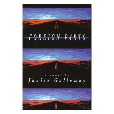 "Foreign Parts" - "" ("Galloway Janice")(Paperback)