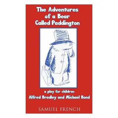 "The Adventures of a Bear Called Paddington" - "" ("Bradley Alfred")(Paperback)