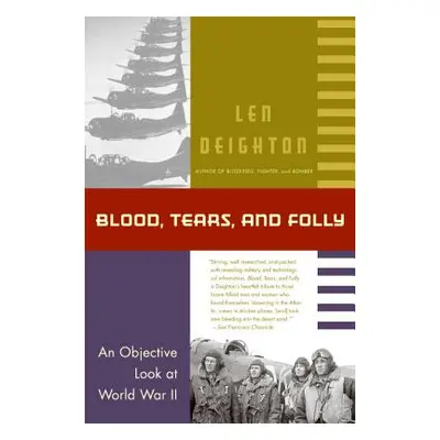 "Blood, Tears, and Folly: An Objective Look at World War LL" - "" ("Deighton Len")(Paperback)