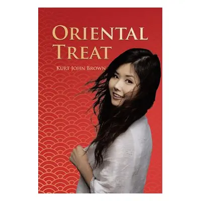 "Oriental Treat" - "" ("John Brown Kurt")(Paperback)