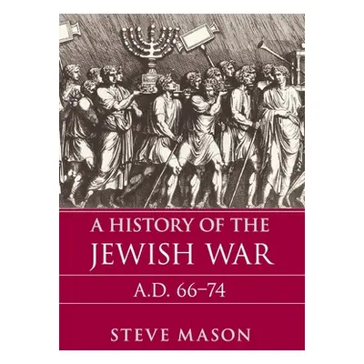 "A History of the Jewish War" - "" ("Mason Steve")(Paperback)