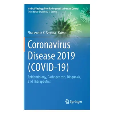 "Coronavirus Disease 2019 (Covid-19): Epidemiology, Pathogenesis, Diagnosis, and Therapeutics" -