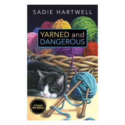 "Yarned and Dangerous" - "" ("Hartwell Sadie")(Mass Market Paperbound)