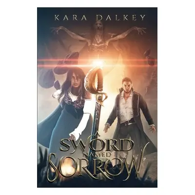 "A Sword Named Sorrow" - "" ("Dalkey Kara")(Paperback)