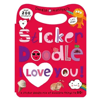 "Sticker Doodle I Love You: Awesome Things to Do, with Over 200 Stickers [With Sticker(s)]" - ""