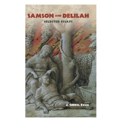 "Samson and Delilah: Selected Essays" - "" ("Exum J. Cheryl")(Pevná vazba)