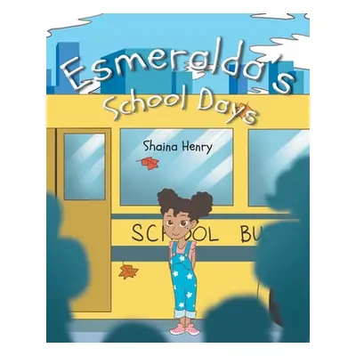 "Esmeralda's School Days" - "" ("Henry Shaina")(Paperback)