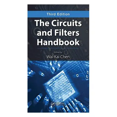 "The Circuits and Filters Handbook (Five Volume Slipcase Set)" - "" ("Chen Wai-Kai")(Pevná vazba