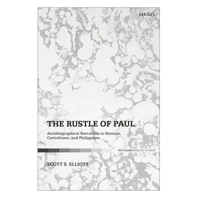 "The Rustle of Paul: Autobiographical Narratives in Romans, Corinthians, and Philippians" - "" (